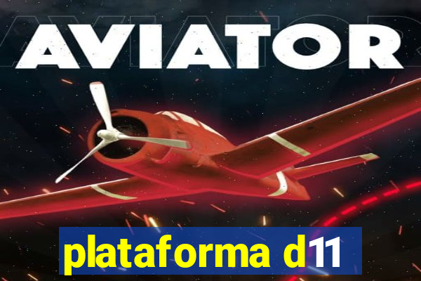 plataforma d11